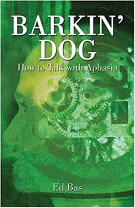 Barkin’ Dog: How to Talk with Aphasia